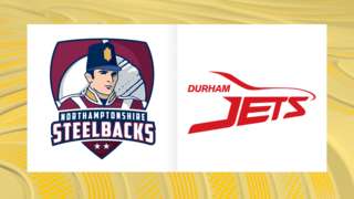 Northamptonshire Steelbacks v Durham Jets