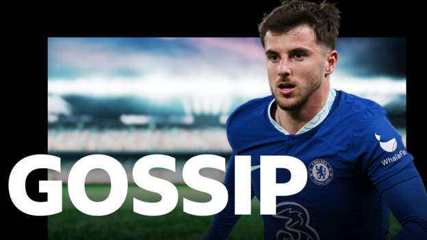 Arsenal monitoring Mount - Saturday's gossip