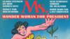 Обложка журнала Ms Magazine от июля 1972 года, изображающая персонажа комиксов Чудо-женщину. "Чудо-женщина для президента" гласит: