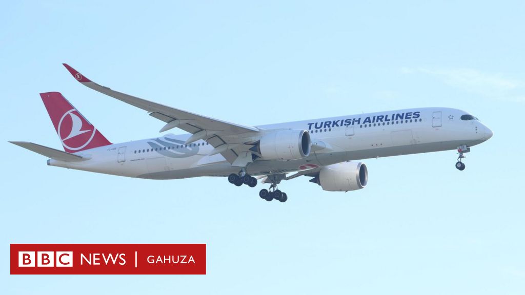 Umupilote yapfuye atwaye indege ya Turkish Airlines iva muri US ijya muri Turkey – BBC News Gahuza