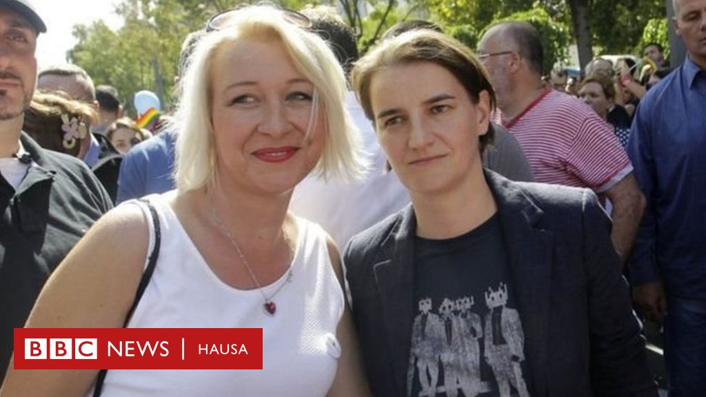 Luwadi Da Madigo Firai Ministar Serbia Ta Kafa Tarihi Bbc News Hausa