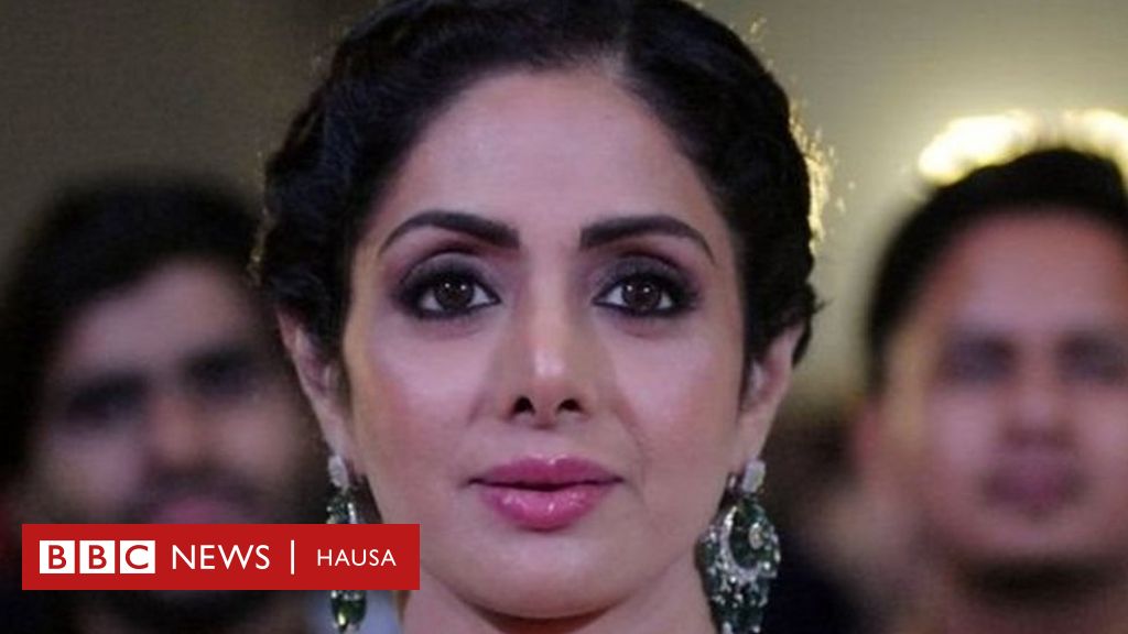 Salphali Sati Xxxv Video - Jarumar fina-finan India Sridevi ta rasu - BBC News Hausa