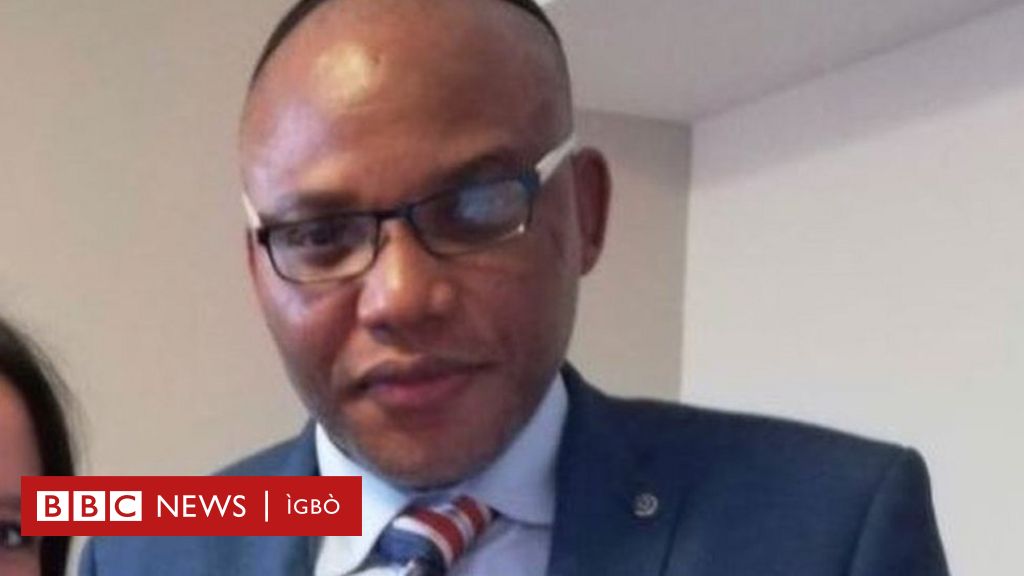 Ipob á» Bá»¥ghá»‹ Eziokwu Na Nnamdi Kanu Gbara á»sá» Na Briten Bbc News Igbo