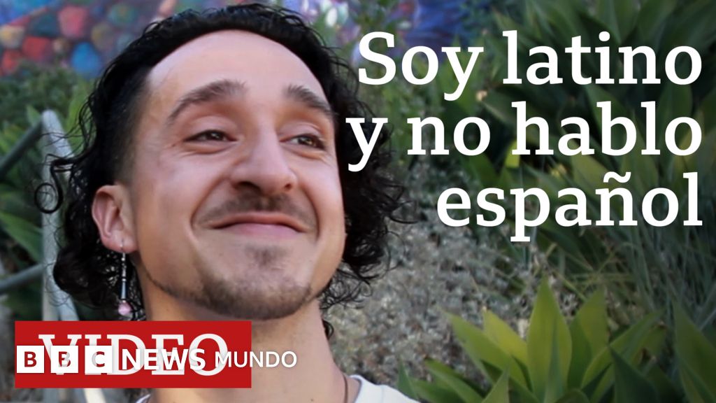 "Soy latino, no hablo español y siento vergüenza por eso" BBC News Mundo