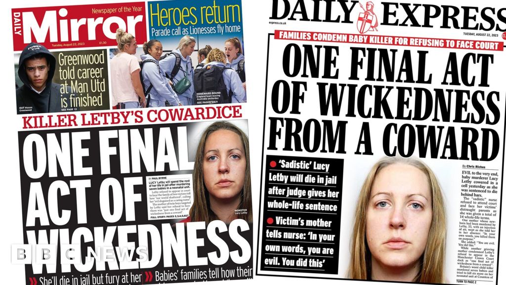 The Papers: Lucy Letby's 'final act of wickedness'