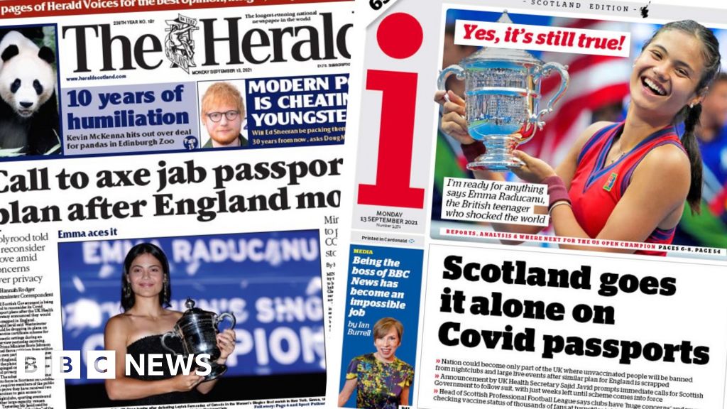 Scotland's papers 'Scrap vaccine passports' and Raducanu celebrates