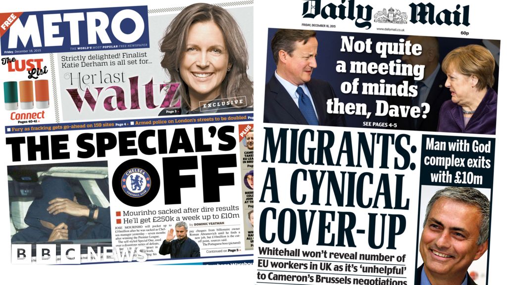 Newspaper headlines: Mourinho sacking, EU summit, 'burying bad news ...