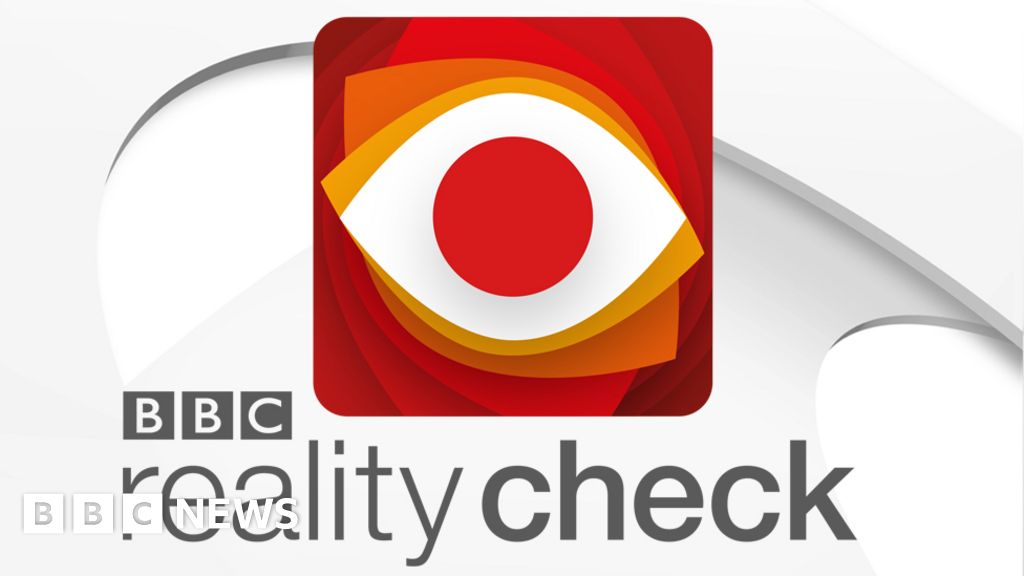 What claims do you want BBC Reality Check to investigate? - BBC News