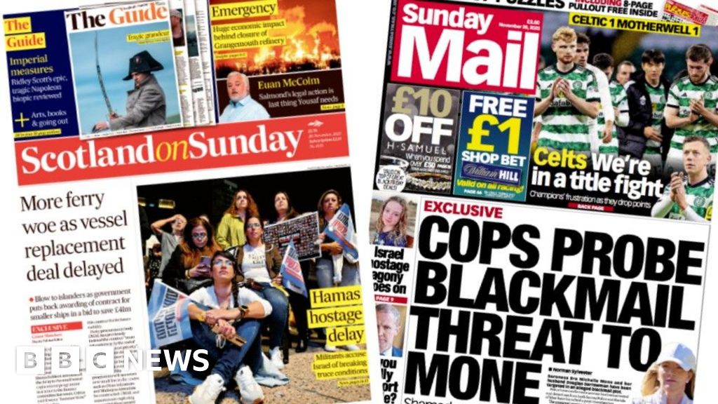 Scotland’s papers: More ferry delays and Mone ‘blackmail threat’