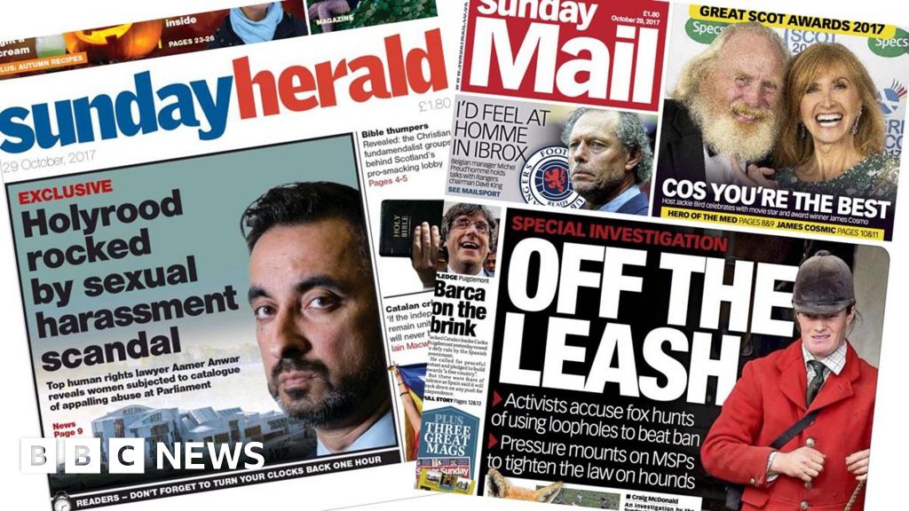 Scotland's papers Holyrood's 'sexual harassment scandal'