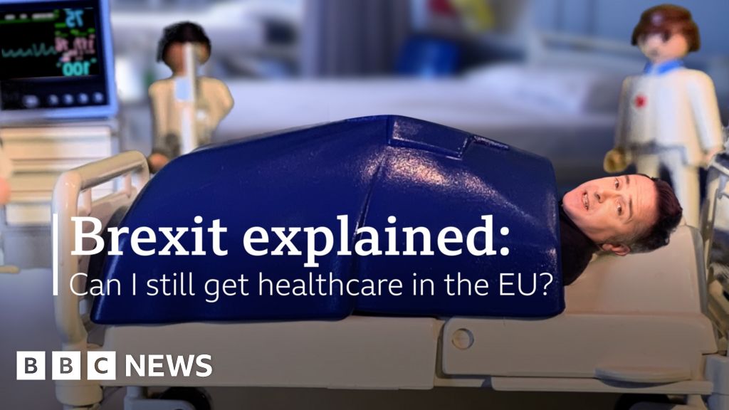 Brexit Explained: Can I Still Get Healthcare In The EU? - BBC News