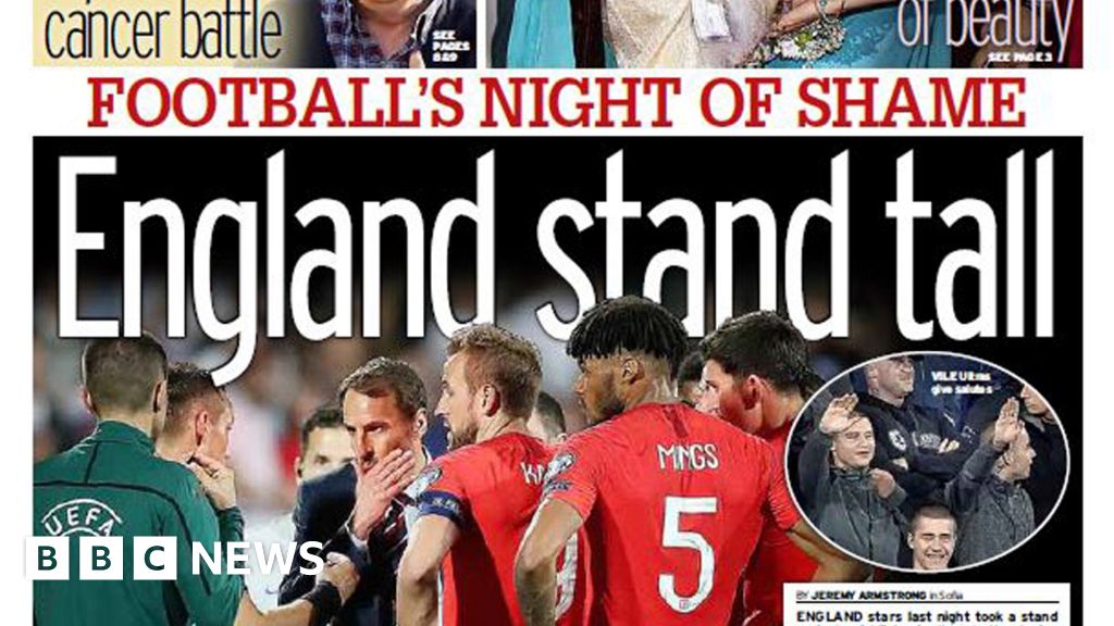 Newspaper Headlines England Stand Tall Against The Racists Bbc News