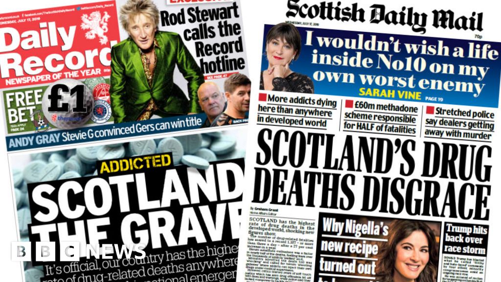 Scotlands Papers Drug Deaths Disgrace And Boris Boost Bbc News