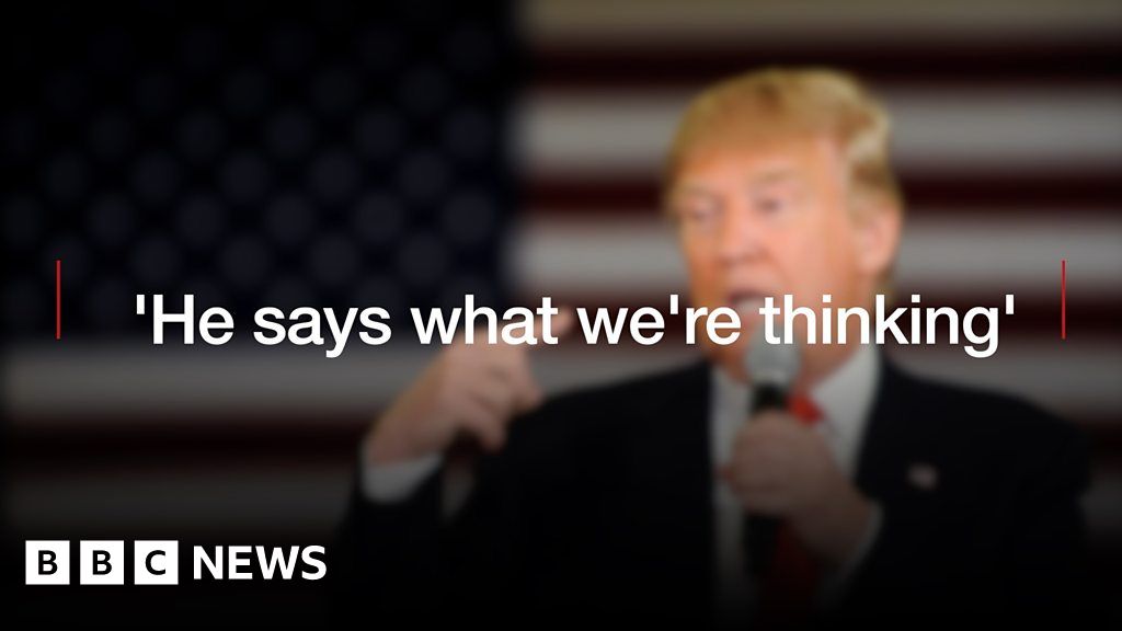 Why They Love Trump: 'He Says What We're Thinking'   BBC News