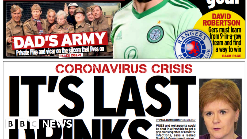 Scotland's papers: Restaurants and bars 'face lockdown closure' - BBC News