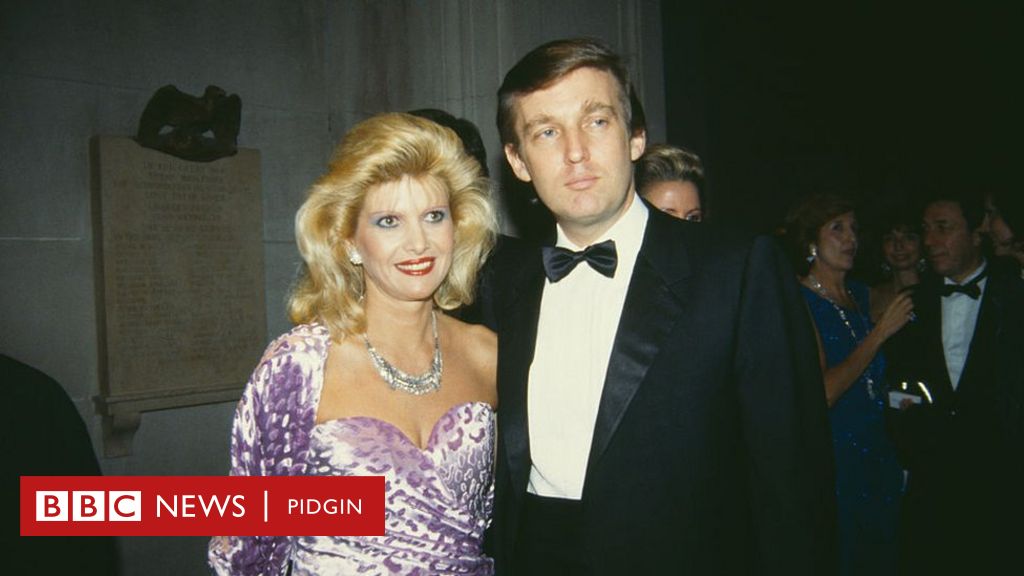 Ivana Trump Profile Donald Trump First Wife Die At Di Age Of 73 Bbc News Pidgin