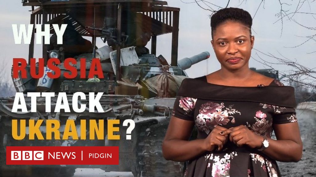 Why Russia Dey Invade Ukraine Bbc News Pidgin 3636