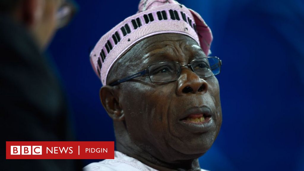 You Must Vex Some People Obasanjo To Buhari Bbc News Pidgin