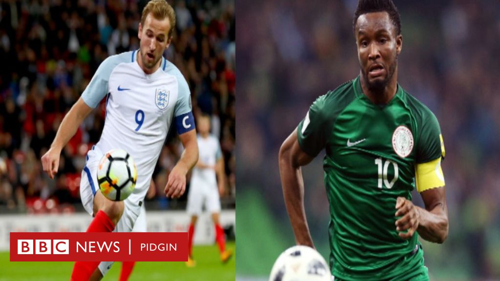 England Vs Nigeria: Super Eagles Don Enta Lions Den - BBC News Pidgin