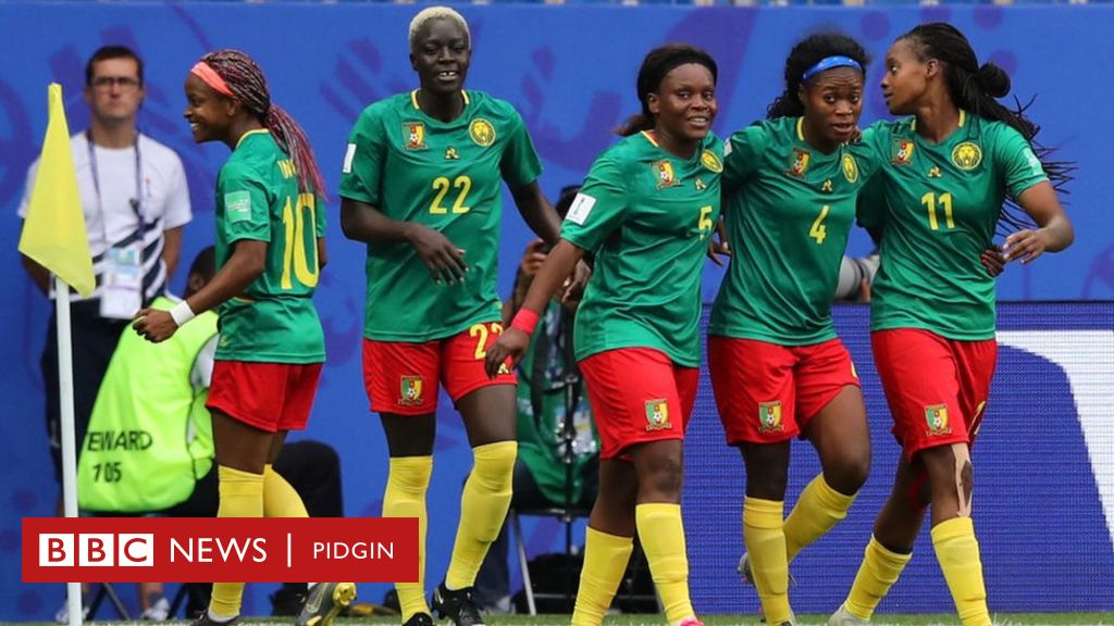 Fifa Women S World Cup Cameroon Qualify For Last But Nigeria Leg Dey Shake Bbc News Pidgin