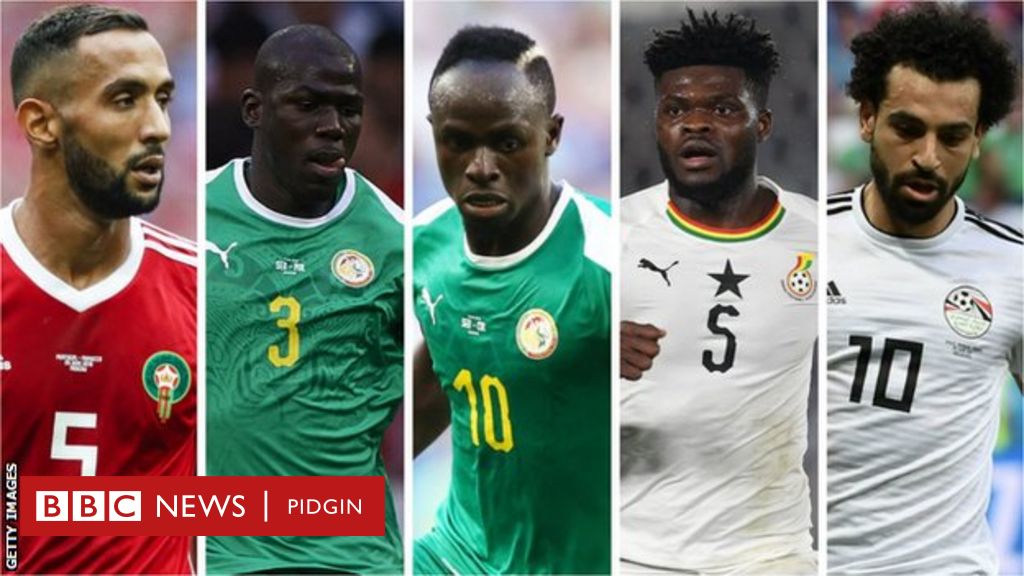 BBC African Footballer of the Year 2018: Dis na di nominees wey wan win ...