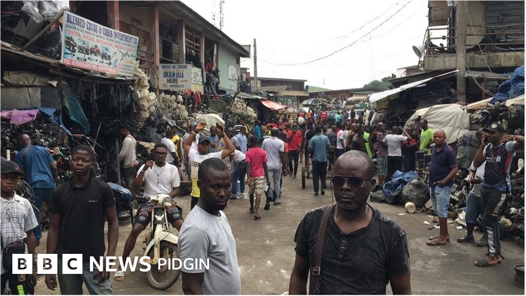 Ladipo market Lagos crisis Ladipo spare parts traders lock Lagos