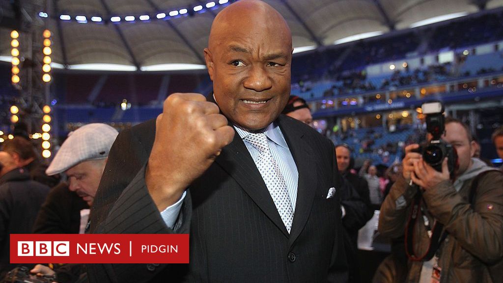 George Foreman: Heavyweight boxing legend die at di age of 76 - BBC News Pidgin