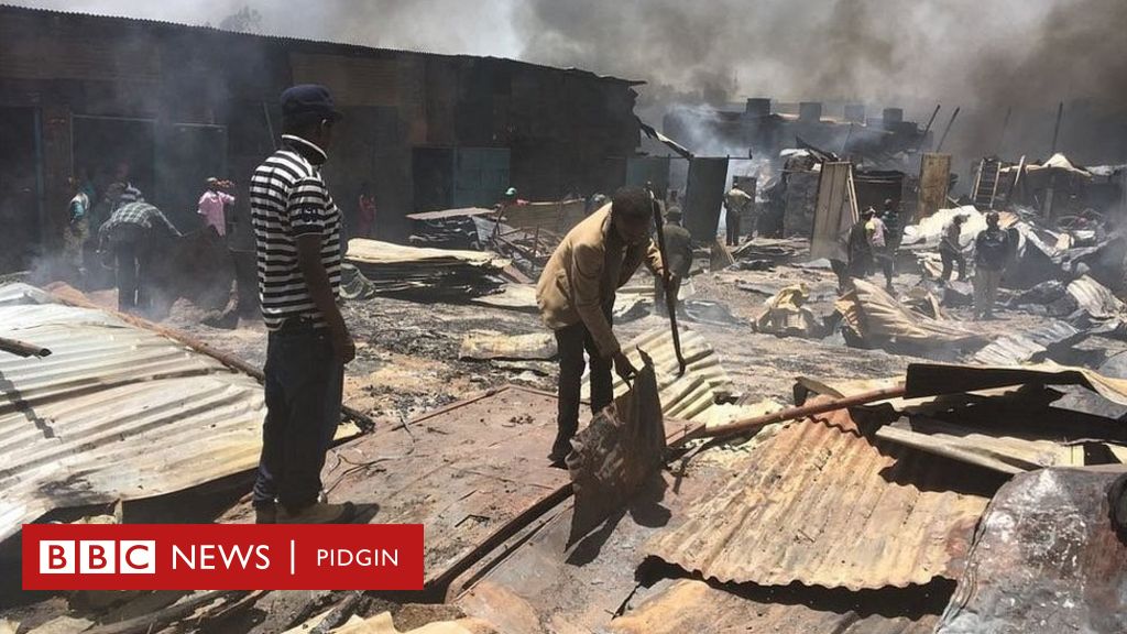 Kenya Gikomba Market Fire Na Person Do Am - Minister - BBC News Pidgin