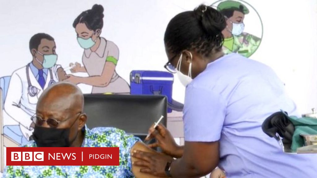 President Nana Akufo-Addo take Covid-19 vaccine, reveal Ghana roll out plan - BBC News Pidgin