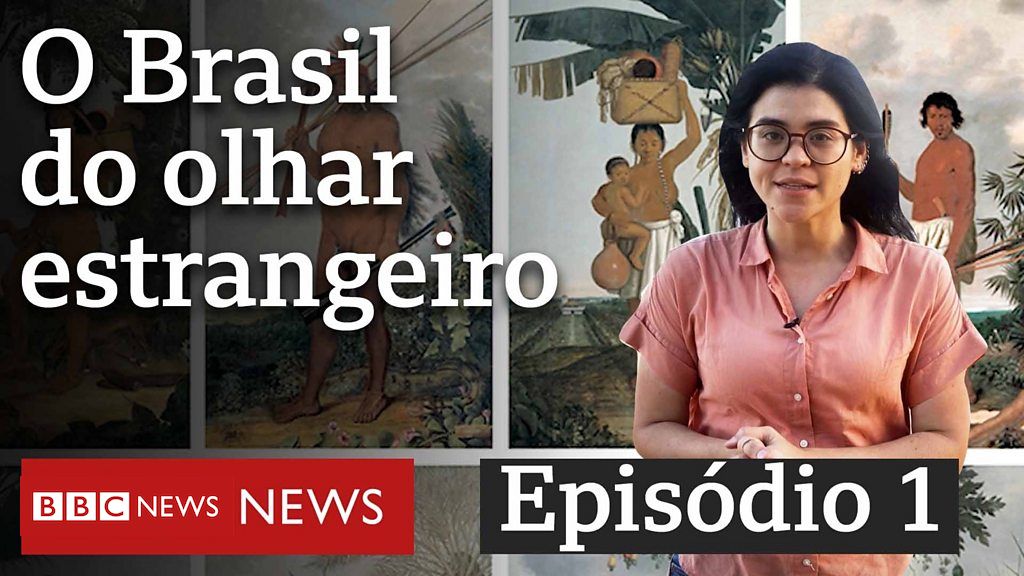 O Brasil Do Olhar Estrangeiro: Parte 1, O Paradoxo Do Paraíso - BBC ...