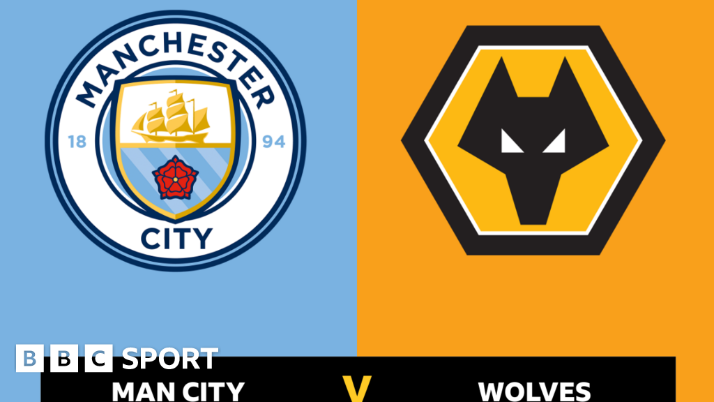 Follow Man City V Wolves Live - BBC Sport