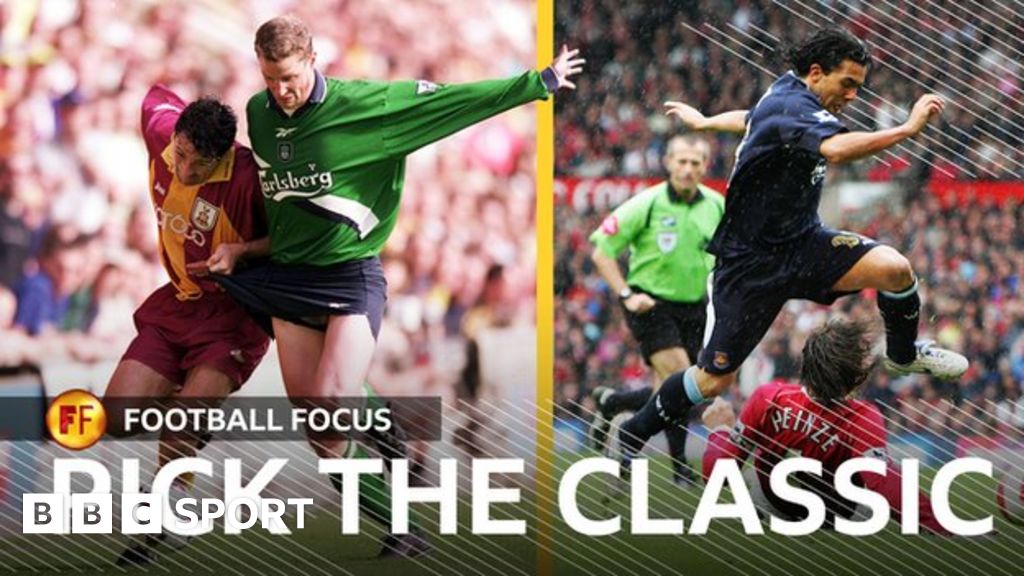 Football Focus Vote For Which Classic Premier League Match Highlights football-focus-vote-for-which-classic-premier-league-match-highlights