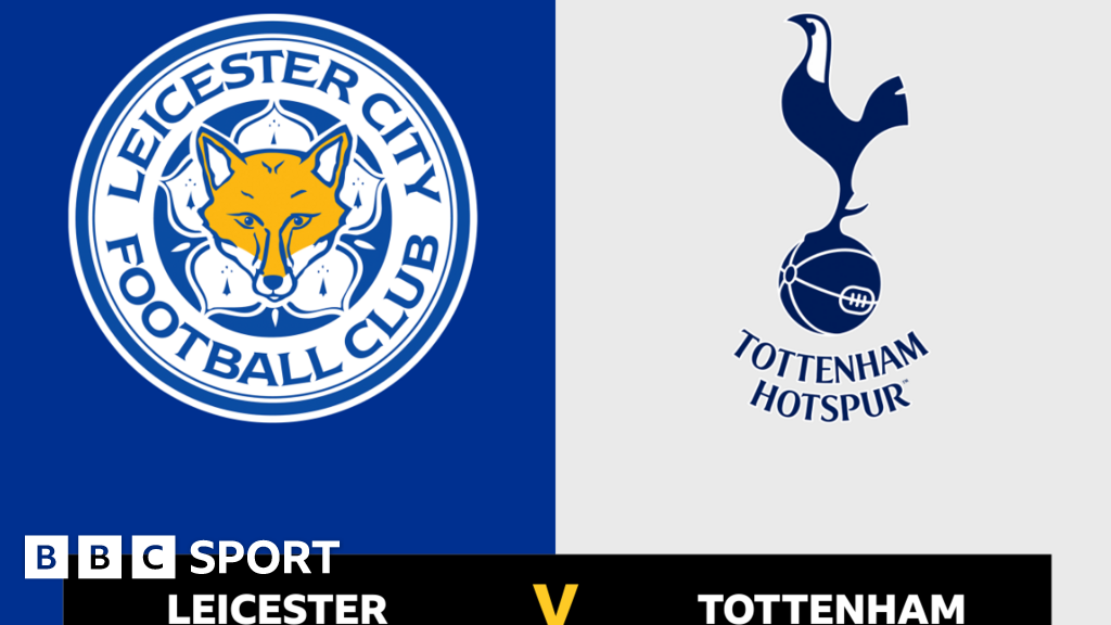Follow Leicester v Tottenham live BBC Sport
