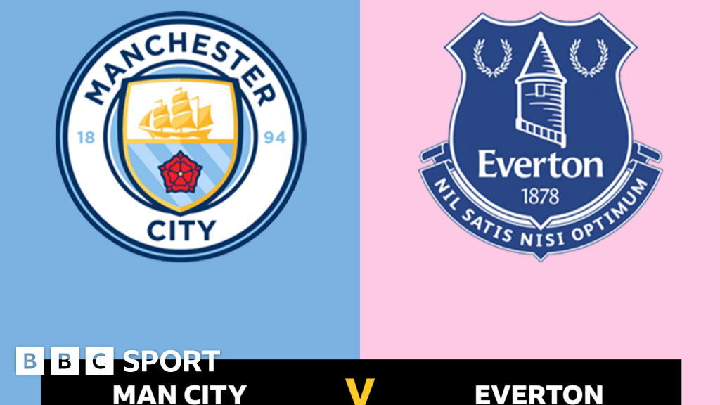 Follow Man City V Everton Live - BBC Sport