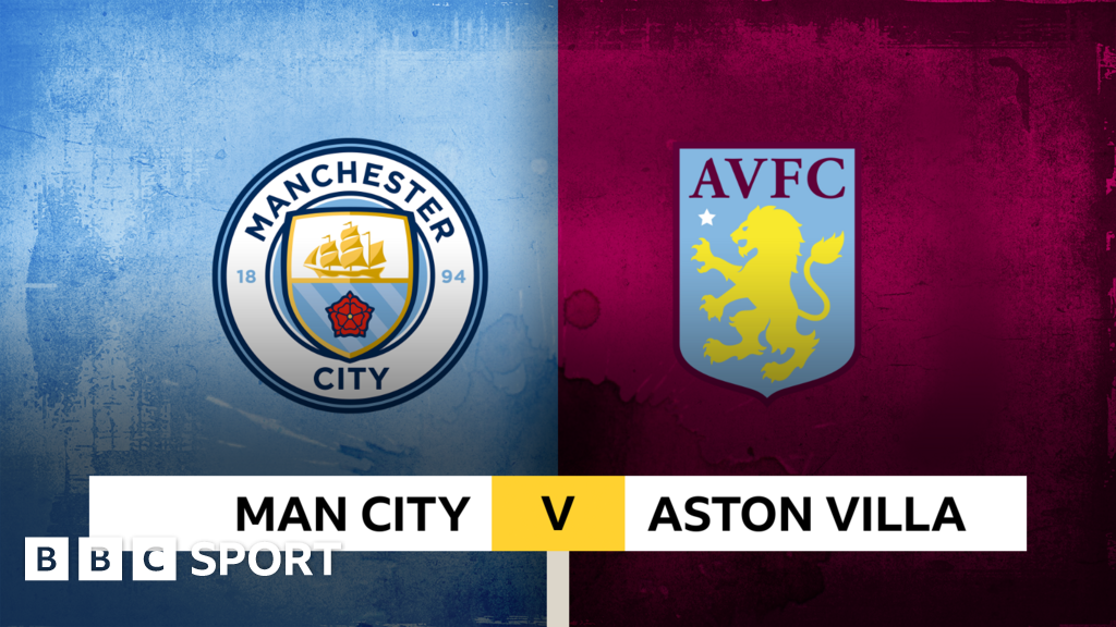 Follow Man City V Aston Villa Live - BBC Sport