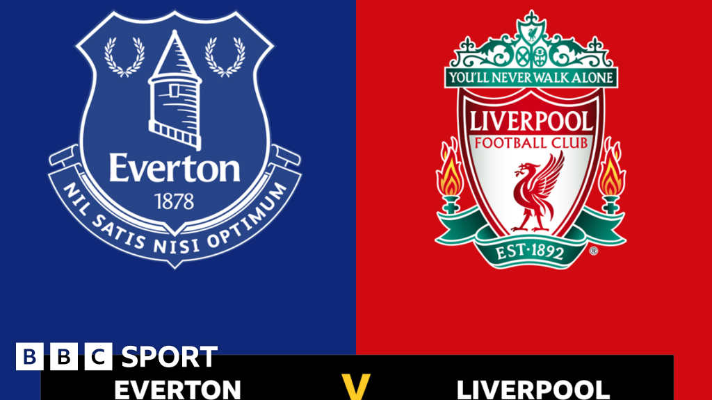 Follow Everton V Liverpool Live - BBC Sport