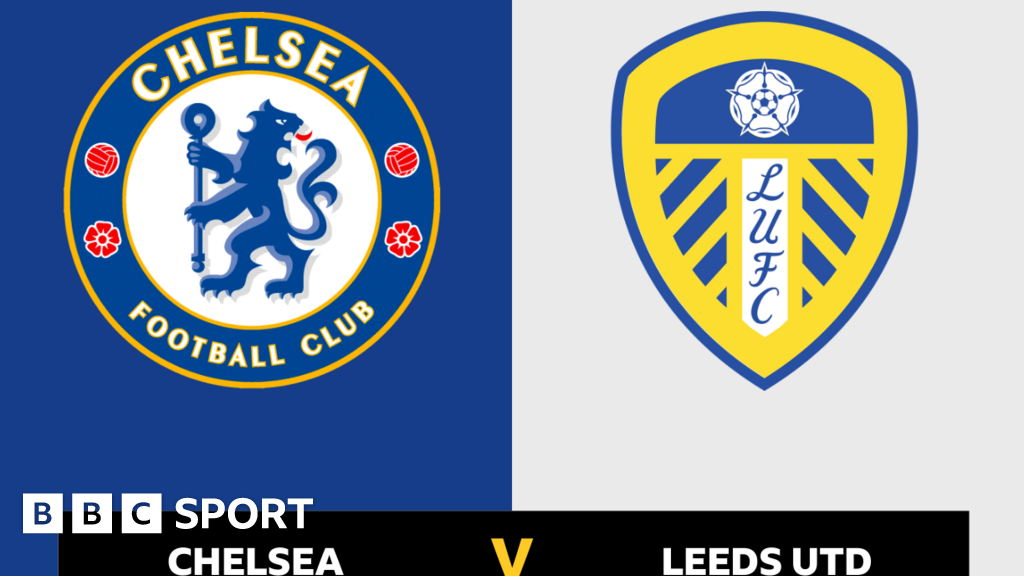 Follow Chelsea V Leeds United Live BBC Sport follow-chelsea-v-leeds-united-live-bbc-sport