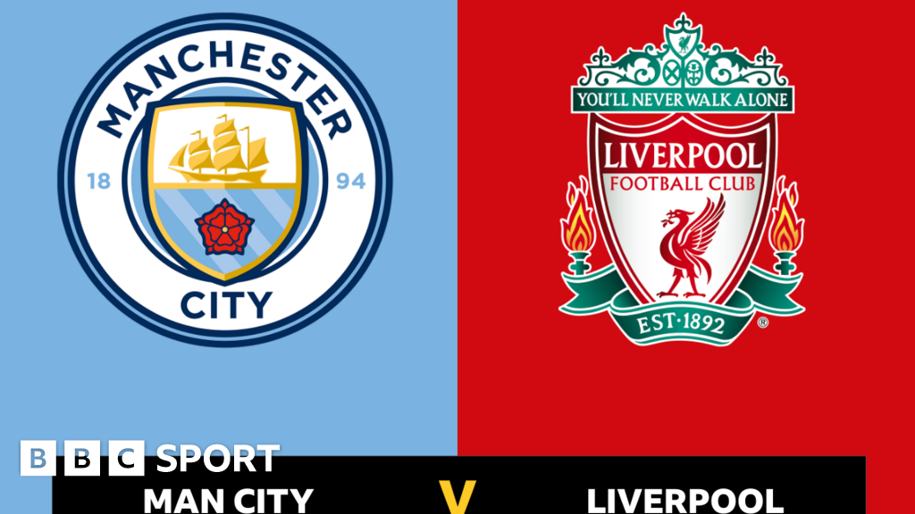 Follow Manchester City Vs Liverpool Live Bbc Sport