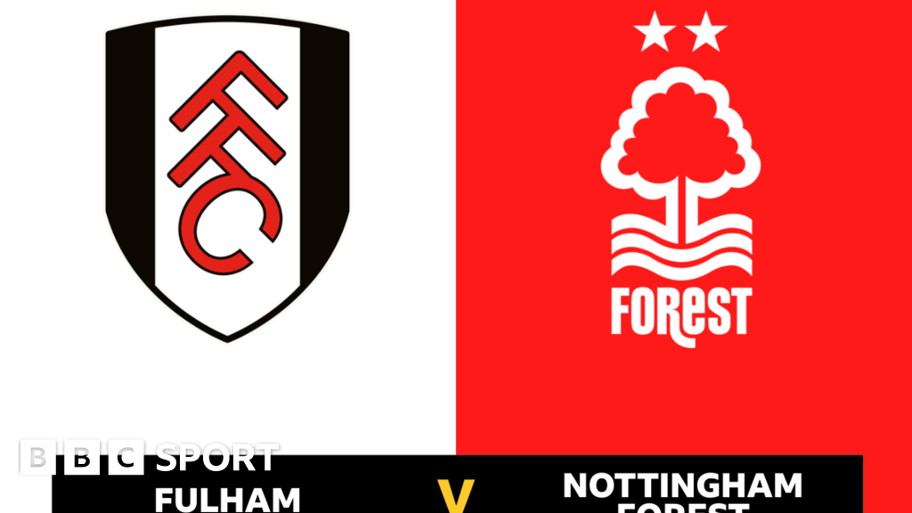 Follow Fulham V Nottingham Forest Live - BBC Sport