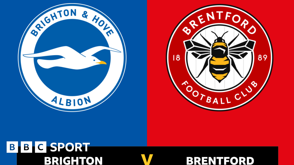 Follow Brighton & Hove Albion Vs Brentford Live - BBC Sport