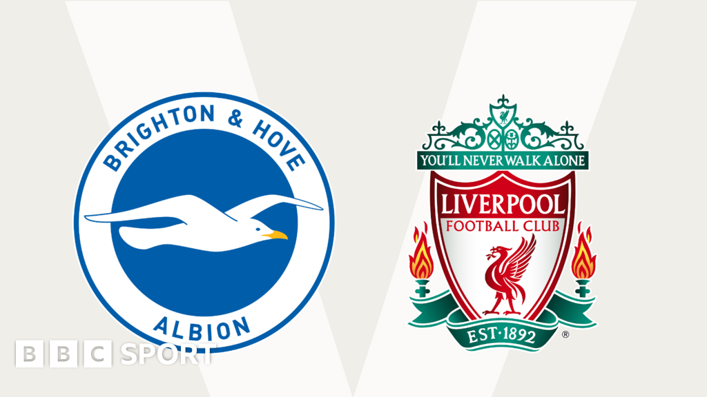 Follow Brighton V Liverpool Live - BBC Sport