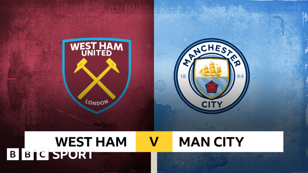 West Ham v Man City live BBC Sport