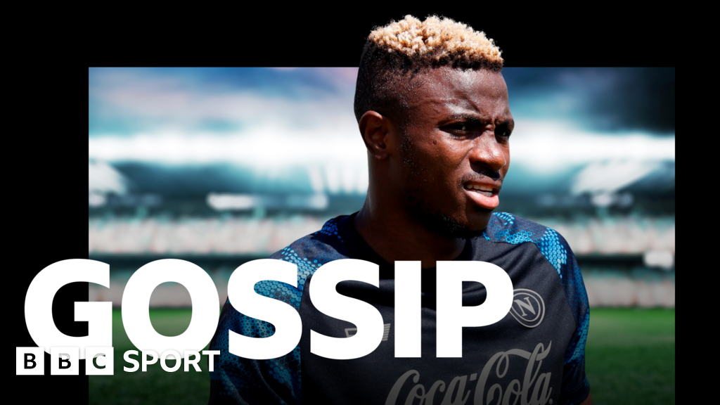 Football gossip: Osimhen, Sterling, Nunes, Nketiah, Mamardashvilli