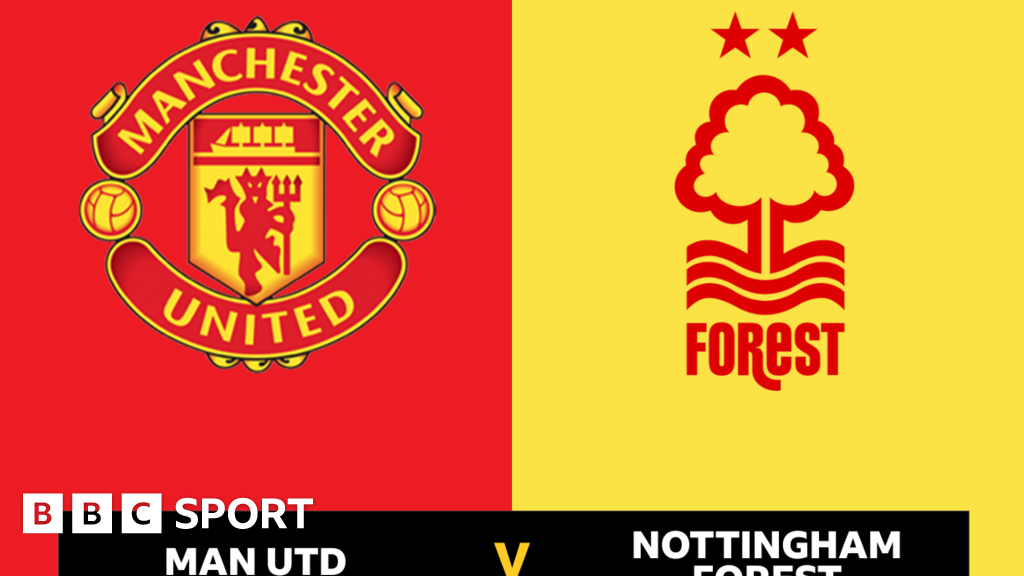 Follow Man Utd V Nottingham Forest Live - BBC Sport