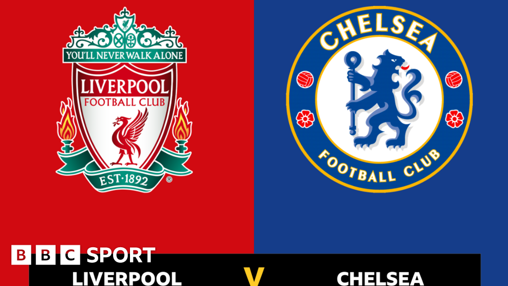 Follow Liverpool V Chelsea Live - BBC Sport