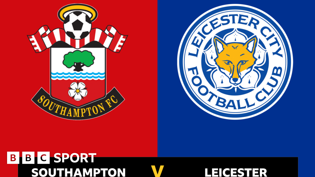 Follow Southampton V Leicester City Live - BBC Sport