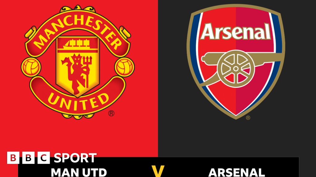 Follow Man Utd V Arsenal - BBC Sport