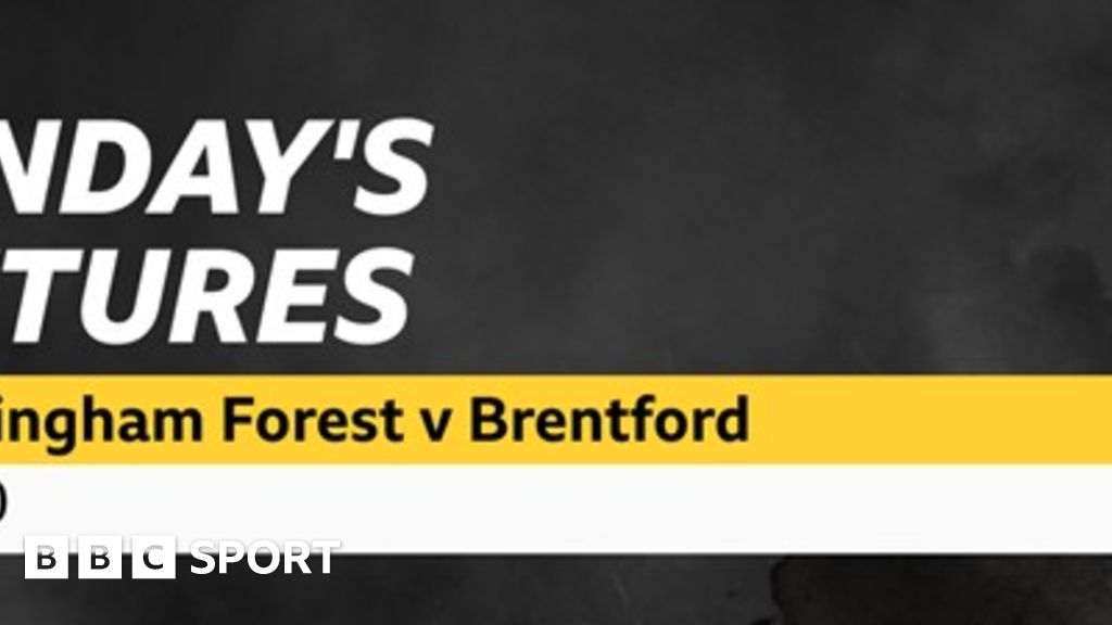 Premier League: Follow Nottingham Forest Vs Brentford Live - BBC Sport