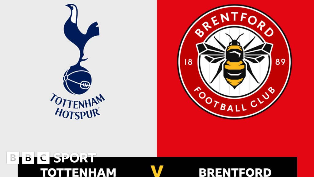 Follow Tottenham vs Brentford live - BBC Sport