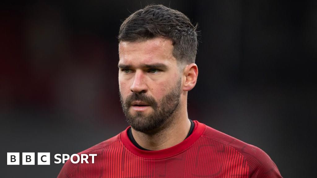 Alisson Becker: Liverpool goalkeeper rejected Saudi Arabia move